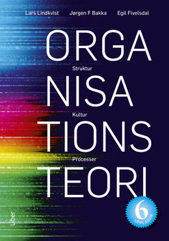 Valokuva kirjasta Lars Lindkvist / Jörgen Frode Bakka / Egil Fivelsdal Organisationsteori : struktur, kultur, processer, kuuluu tuoteryhmään Ruots muu tieto.