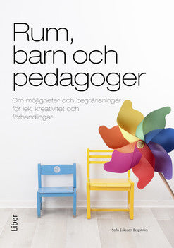 Valokuva kirjasta Sofia Eriksson Rum, barn och pedagoger : om möjligheter och begränsningar för lek, kreativitet och förhandlingar, kuuluu tuoteryhmään Ruots muu tieto.