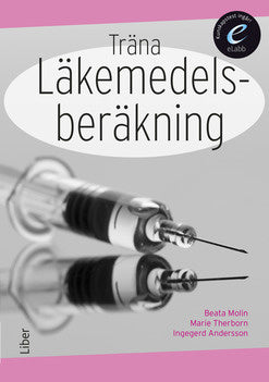 Valokuva kirjasta Beata Molin / Marie Therborn Träna läkemedelsberäkning, bok med eLabb, kuuluu tuoteryhmään Ruots muu tieto.