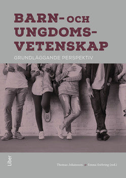 Valokuva kirjasta Thomas Johansson / Emma Sorbring Barn- och ungdomsvetenskap : grundläggande perspektiv, kuuluu tuoteryhmään Ruots muu tieto.
