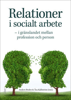 Valokuva kirjasta  Relationer i socialt arbete : i gränslandet mellan profession och person, kuuluu tuoteryhmään Ruots muu tieto.