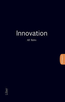 Valokuva kirjasta Alf Rehn Innovation, kuuluu tuoteryhmään Ruots muu tieto.