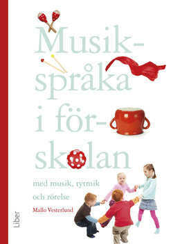Valokuva kirjasta Mallo Vesterlund Musikspråka i förskolan : med musik, rytmik och rörelse, kuuluu tuoteryhmään Ruots muu tieto.