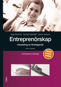 Valokuva kirjasta Cege Ekström / Ronald Fagerfjäll / Carina Jansson Entreprenörskap - utveckling av företagande Kommentarer och lösningar, kuuluu tuoteryhmään Ruots lapset nuoret ja sarjakuvat.
