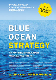 Blue ocean strategy : skapa nya marknader utan konkurrens