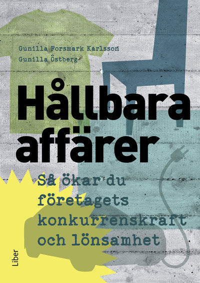 Valokuva kirjasta Gunilla Forsmark Karlsson / Gunilla Östberg Hållbara affärer : så ökar du företagets konkurrenskraft och lönsamhet, kuuluu tuoteryhmään Ruots muu tieto.