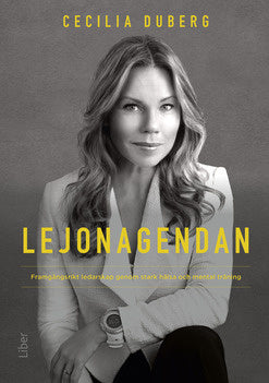 Valokuva kirjasta Cecilia Duberg Lejonagendan : framgångsrikt ledarskap genom stark hälsa och mental träning, kuuluu tuoteryhmään Ruots muu tieto.