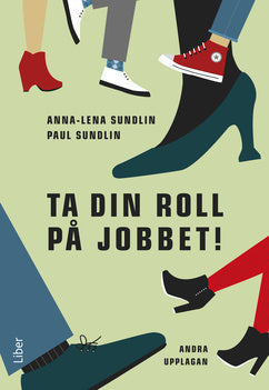 Valokuva kirjasta Anna-Lena Sundlin / Paul Sundlin Ta din roll på jobbet!, kuuluu tuoteryhmään Ruots muu tieto.