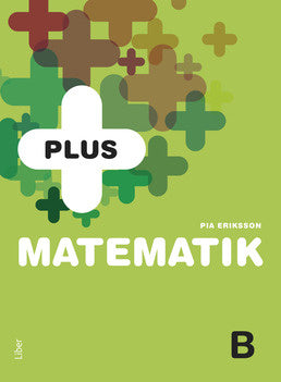 Valokuva kirjasta Pia Eriksson PLUS Matematik B, kuuluu tuoteryhmään Ruots lapset nuoret ja sarjakuvat.