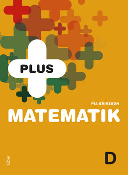 Valokuva kirjasta Pia Eriksson PLUS Matematik D, kuuluu tuoteryhmään Ruots muu tieto.
