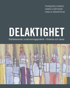 Valokuva kirjasta Françoise Dubois / Harold Göthson / Ingela Söderholm Delaktighet : reflekterande undervisningspraktik i förskola och skola, kuuluu tuoteryhmään Ruots muu tieto.