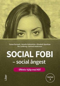 Valokuva kirjasta Tomas Furmark / Annelie Holmström / Elisabeth Sparthan / Per Carlbring / Gerhard Andersson Social fobi - social ångest : effektiv hjälp med KBT, kuuluu tuoteryhmään Ruots muu tieto.