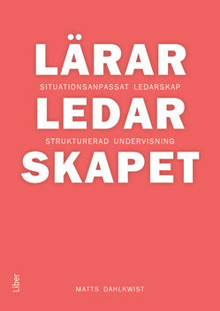 Valokuva kirjasta Matts Dahlkwist Lärarledarskapet : situationsanpassat ledarskap och strukturerad undervisning, kuuluu tuoteryhmään Ruots muu tieto.