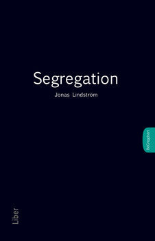 Valokuva kirjasta Jonas Lindström Segregation, kuuluu tuoteryhmään Ruots muu tieto.