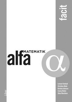 Valokuva kirjasta Lennart Undvall / Christina Melin / Kristina Johnson / Conny Welén / Stina Åkerblom Matematik Alfa Facit, kuuluu tuoteryhmään Ruots lapset nuoret ja sarjakuvat.