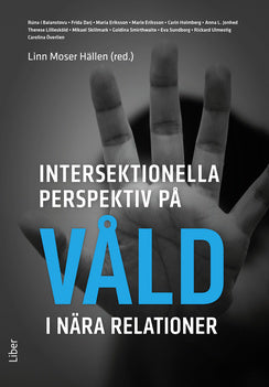 Valokuva kirjasta  Intersektionella perspektiv på våld i nära relationer, kuuluu tuoteryhmään Ruots muu tieto.