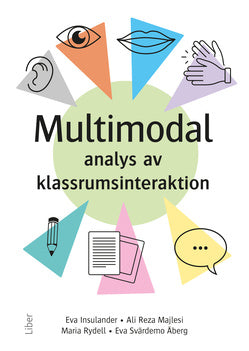 Valokuva kirjasta Eva Insulander / Maria Rydell / Ali Majlesi / Eva Svärdemo Åberg Multimodal analys av klassrumsinteraktion, kuuluu tuoteryhmään Ruots muu tieto.