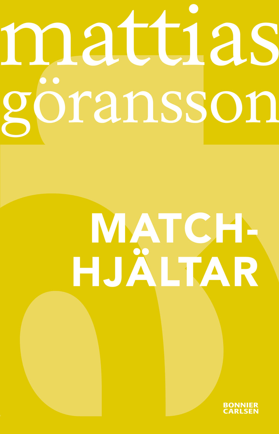 Valokuva kirjasta Mattias Göransson Matchhjältar, kuuluu tuoteryhmään Ruots lapset nuoret ja sarjakuvat.