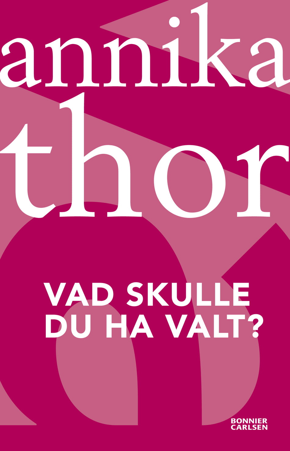Valokuva kirjasta Annika Thor Vad skulle du ha valt?, kuuluu tuoteryhmään Ruots lapset nuoret ja sarjakuvat.