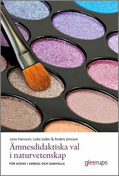 Valokuva kirjasta Lena Hansson / Anders Jönsson / Lotta Leden Ämnesdidaktiska val i naturvetenskap : för agens i vardag och samhälle, kuuluu tuoteryhmään Ruots muu tieto.