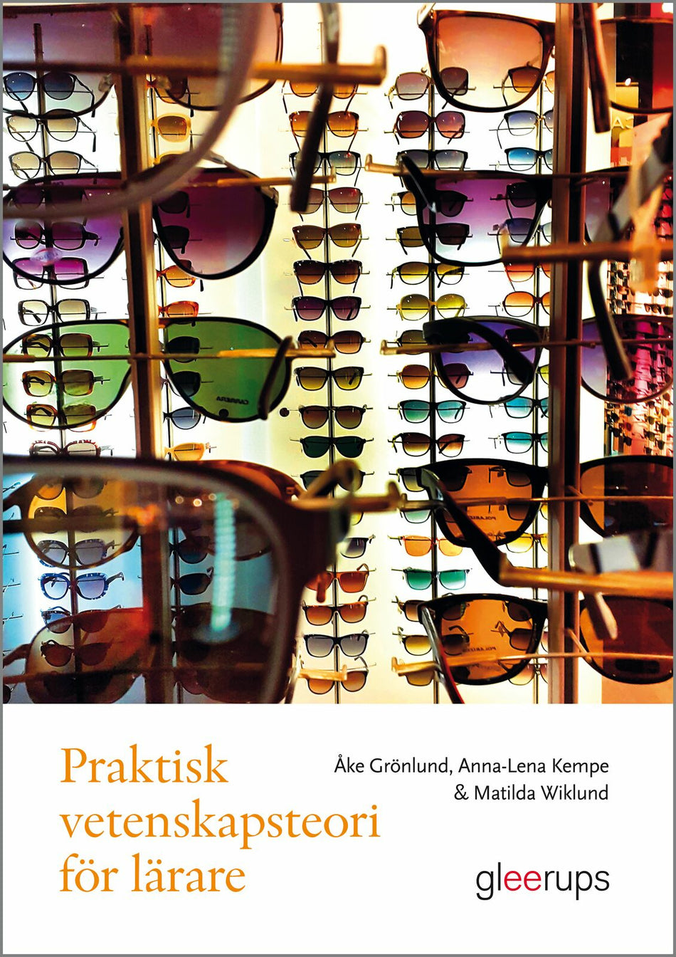 Valokuva kirjasta Åke Grönlund / Anna-Lena Kempe / Matilda Wiklund Praktisk vetenskapsteori för lärare, kuuluu tuoteryhmään Ruots muu tieto.