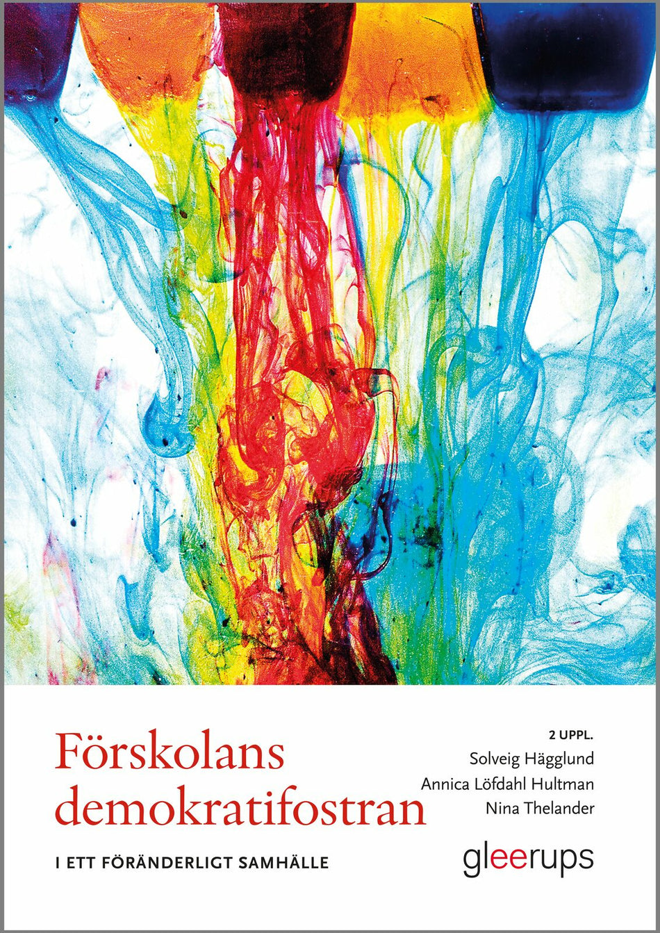 Valokuva kirjasta Solveig Hägglund / Annica Löfdahl Hultman / Nina Thelander Förskolans demokratifostran, 2 uppl : i ett föränderligt samhälle, kuuluu tuoteryhmään Ruots muu tieto.