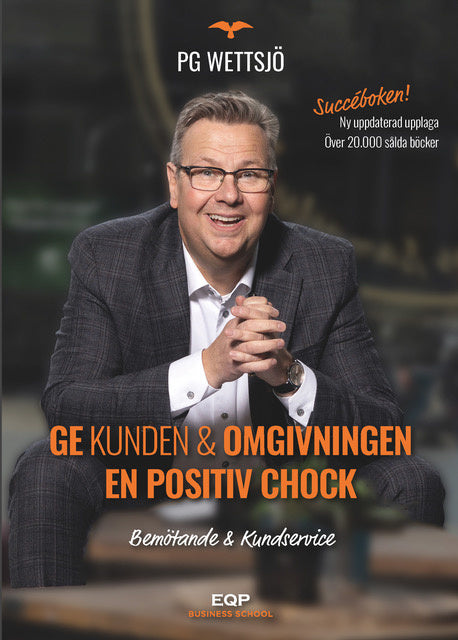 Valokuva kirjasta PG Wettsjö Ge kunden &amp; omgivningen en positiv chock, kuuluu tuoteryhmään Ruots muu tieto.