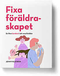 Valokuva kirjasta Jenny Klefbom Fixa föräldraskapet - En liten handbok i att vara förälder, kuuluu tuoteryhmään Ruots muu tieto.
