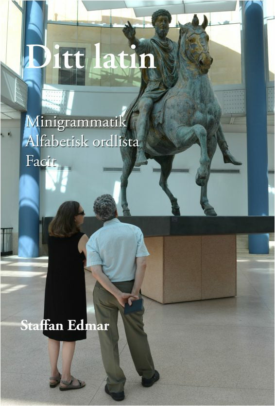 Valokuva kirjasta Staffan Edmar Ditt latin : minigrammatik, alfabetisk ordlista, facit, kuuluu tuoteryhmään Ruots muu tieto.