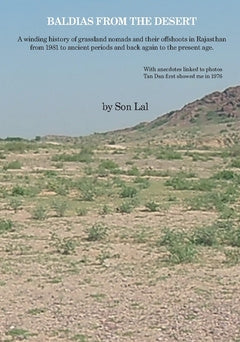 Valokuva kirjasta Son Lal Baldias from the desert : a winding history of grassland nomads and their offshoots in Rajasthan from 1981 to ancient periods and back again to the present age., kuuluu tuoteryhmään Ruots muu tieto.