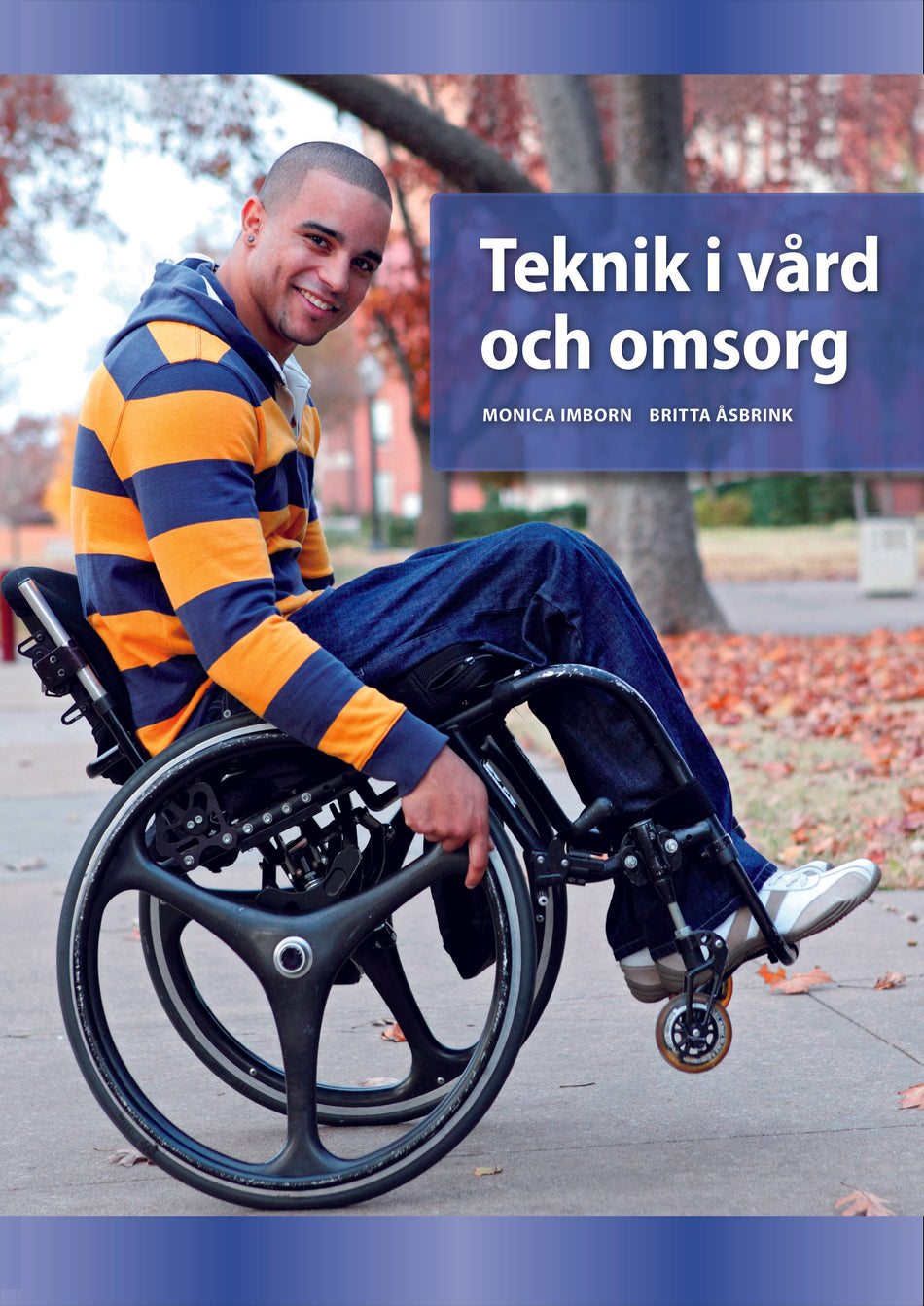 Valokuva kirjasta Monica Imborn / Britta Åsbrink Teknik i vård och omsorg, kuuluu tuoteryhmään Ruots muu tieto.