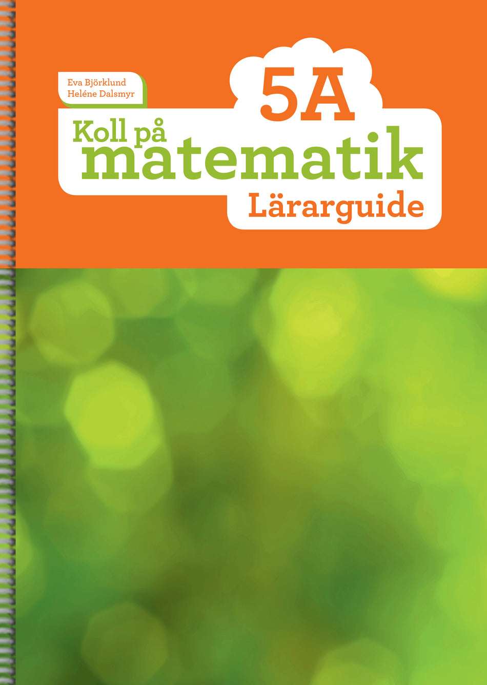 Valokuva kirjasta Eva Björklund / Heléne Dalsmyr Koll på matematik 5A Lärarguide, kuuluu tuoteryhmään Ruots lapset nuoret ja sarjakuvat.