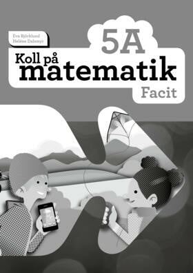 Valokuva kirjasta Eva Björklund / Heléne Dalsmyr Koll på matematik 5A Facit (5-pack), kuuluu tuoteryhmään Ruots lapset nuoret ja sarjakuvat.