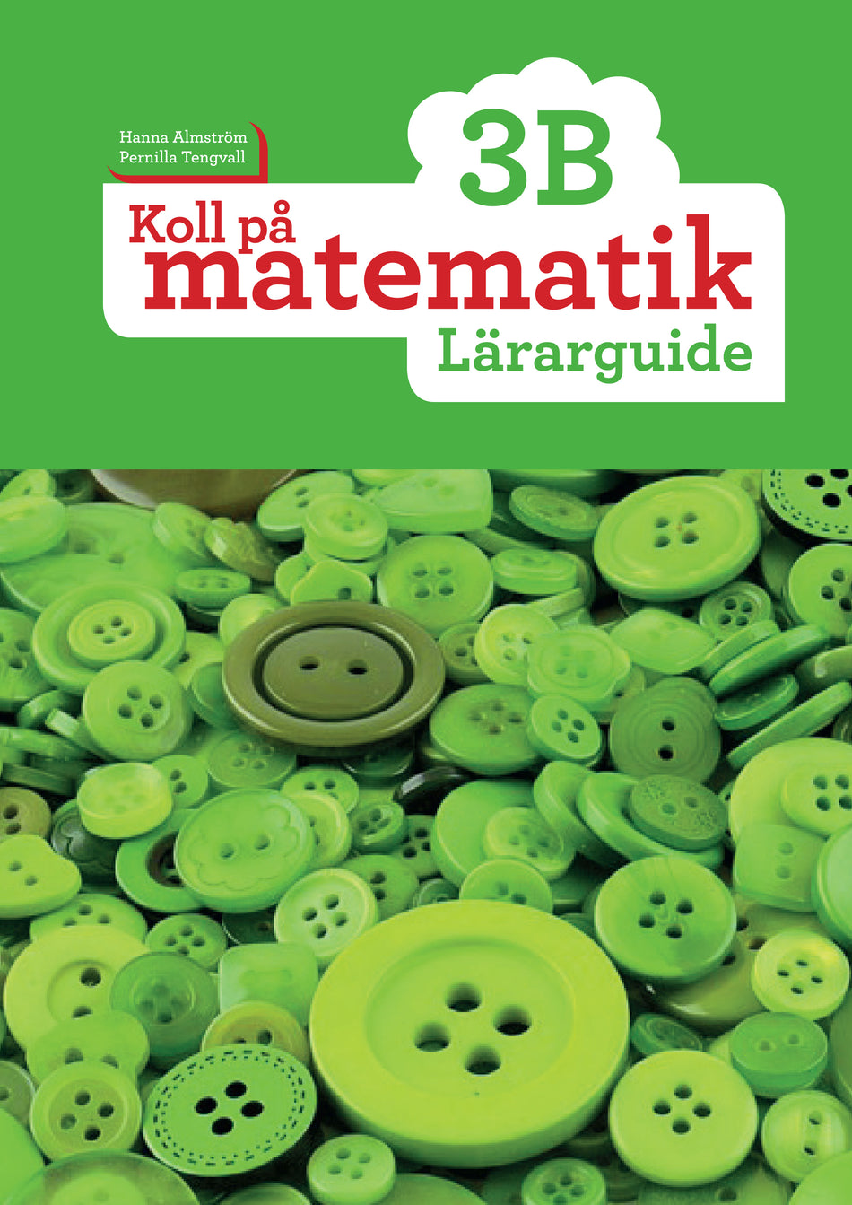 Valokuva kirjasta Hanna Almström / Pernilla Tengvall Koll på matematik 3B Lärarguide, kuuluu tuoteryhmään Ruots lapset nuoret ja sarjakuvat.