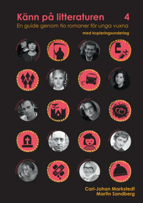 Valokuva kirjasta Carl-Johan Markstedt / Martin Sandberg Känn på litteraturen 4 en guide genom tio romaner för unga vuxna, kuuluu tuoteryhmään Ruots lapset nuoret ja sarjakuvat.