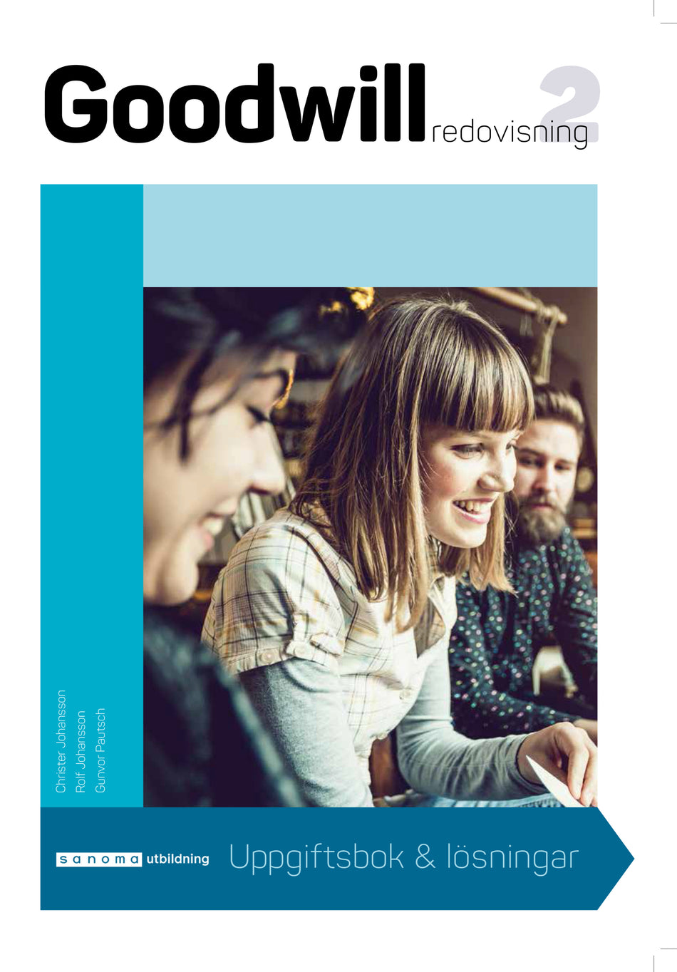 Valokuva kirjasta Christer Johansson / Rolf Johansson / Gunvor Pautsch Goodwill Redovisning 2 Uppgiftsbok med lösningar, kuuluu tuoteryhmään Ruots lapset nuoret ja sarjakuvat.