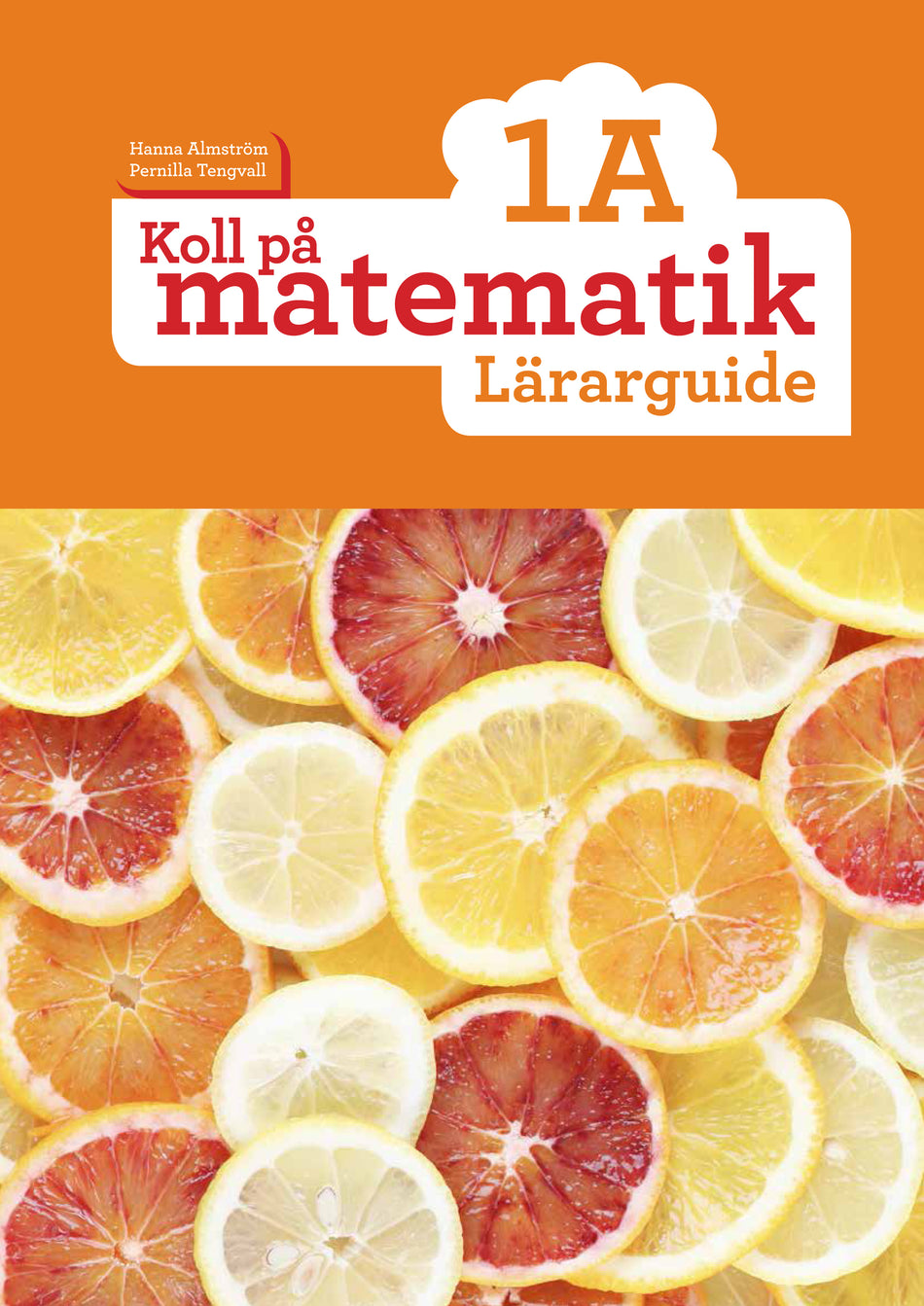 Valokuva kirjasta Hanna Almström / Pernilla Tengvall Koll på matematik 1A Lärarguide, upplaga 2, kuuluu tuoteryhmään Ruots lapset nuoret ja sarjakuvat.