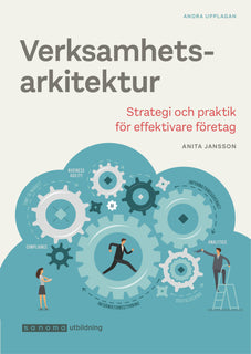 Verksamhetsarkitektur - Strategi och praktik, upplaga 2