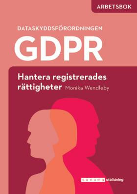 Valokuva kirjasta Monika Wendleby GDPR - hantera registrerades rättigheter Arbetsbok, kuuluu tuoteryhmään Ruots muu tieto.