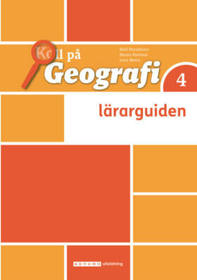 Valokuva kirjasta Kjell Haraldsson / Hanna Karlsson / Lena Molin Koll på Geografi 4 Lärarguide, upplaga 3, kuuluu tuoteryhmään Ruots lapset nuoret ja sarjakuvat.