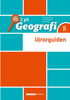 Koll på Geografi 5 Lärarguide, upplaga 3