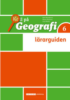 Koll på Geografi 6 Lärarguide, upplaga 3