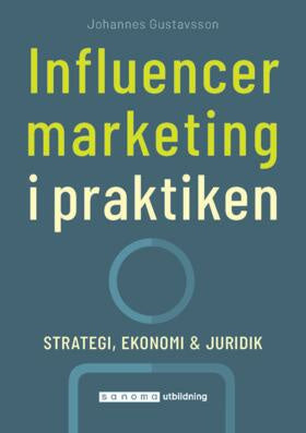 Valokuva kirjasta Johannes Gustavsson Influencer marketing i praktiken, kuuluu tuoteryhmään Ruots muu tieto.