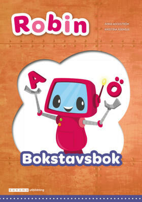 Valokuva kirjasta Anna Wickström / Kristina Åsenius Robin Bokstavsbok, kuuluu tuoteryhmään Ruots lapset nuoret ja sarjakuvat.