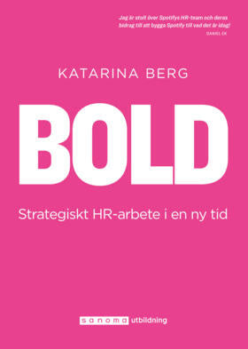 Valokuva kirjasta Katarina Berg BOLD - strategiskt HR-arbete i en ny tid, kuuluu tuoteryhmään Ruots muu tieto.