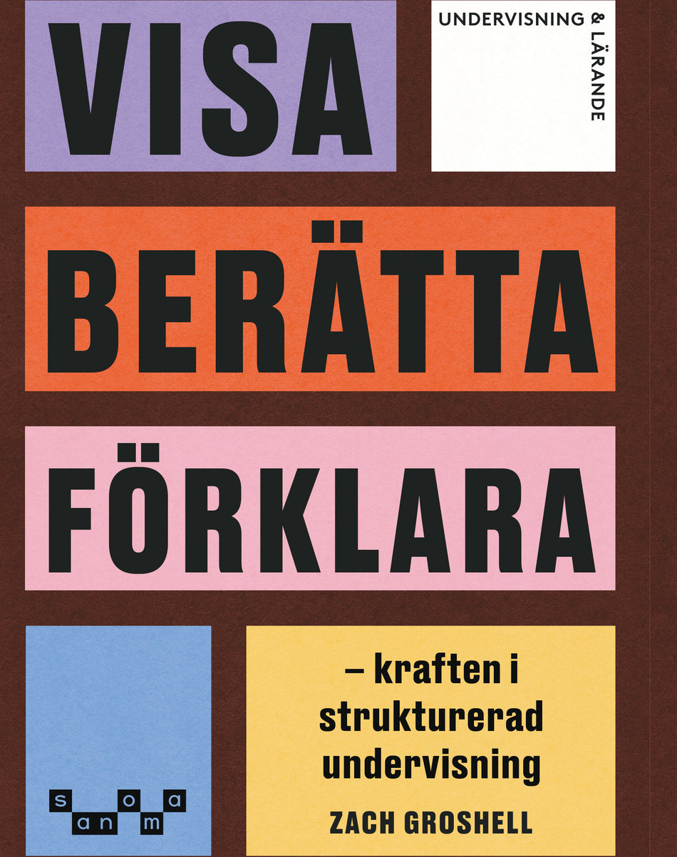 Valokuva kirjasta Zach Groshell Visa, berätta, förklara : kraften i strukturerad undervisning, kuuluu tuoteryhmään Ruots muu tieto.