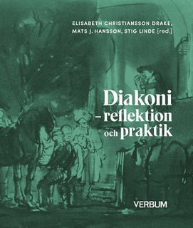 Diakoni : reflektion och praktik