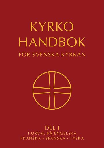 Valokuva kirjasta Svenska kyrkan Kyrkohandbok för Svenska kyrkan : antagen för Svenska kyrkan av 2021 års kyrkomöte. Del I i urval på engelska, franska, spanska, tyska, kuuluu tuoteryhmään Ruots muu tieto.