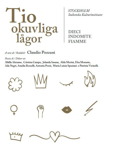 Valokuva kirjasta Sibilla Aleramo / Cristina Campo / Jolanda Insana / Alda Merini / Elsa Morante / Ada Negri / Amelia Rosselli / Antonia Pozzi / Maria Luisa Spaziani / Patrizia Vicinelli Tio okuvliga lågor / Dieci indomite fiamme, kuuluu tuoteryhmään Ruots muu tieto.