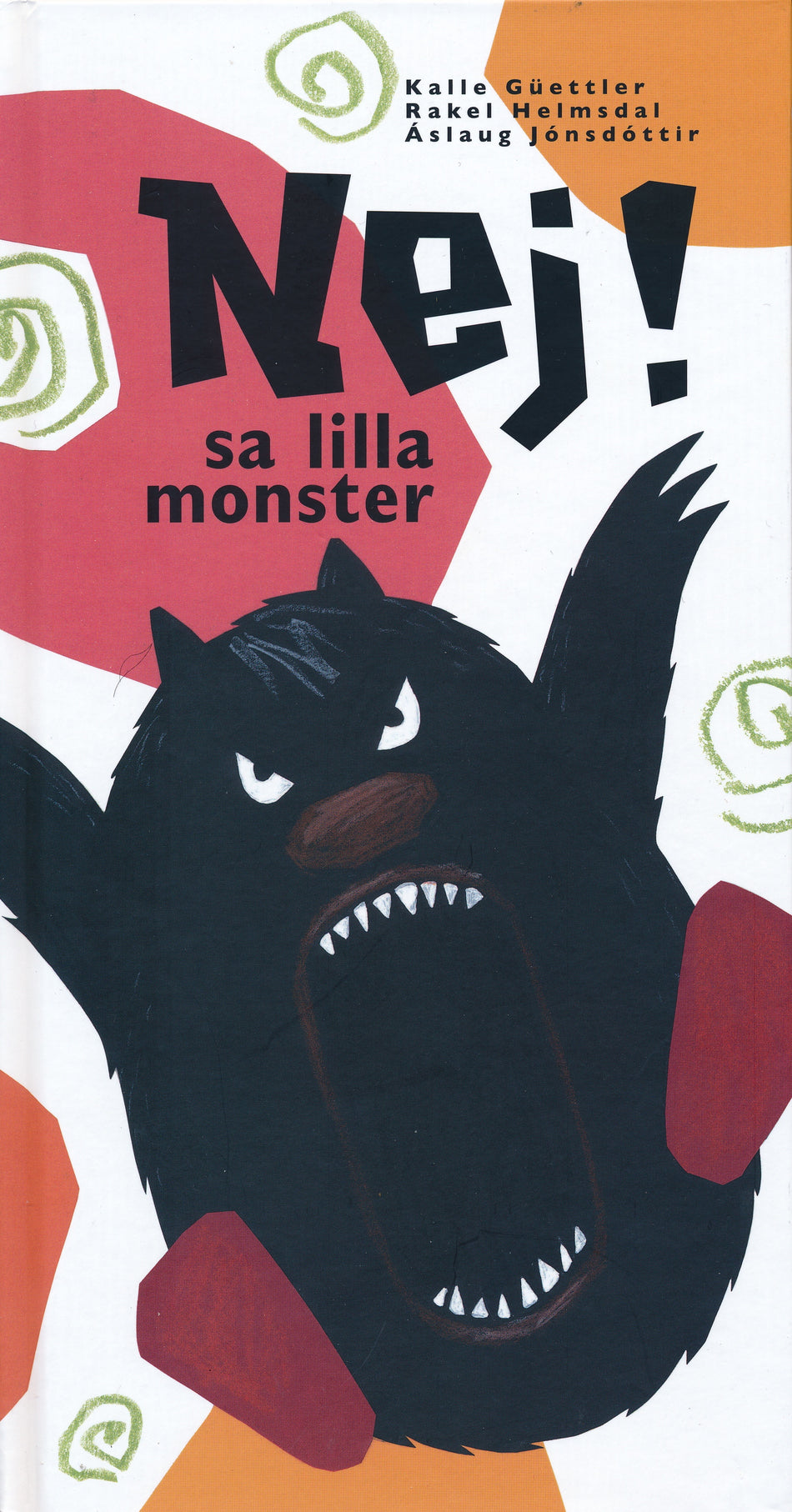 Valokuva kirjasta Kalle Güettler / Rakel Helmsdal / Áslaug Jónsdóttir Nej! sa lilla monster, kuuluu tuoteryhmään Ruots lapset nuoret ja sarjakuvat.